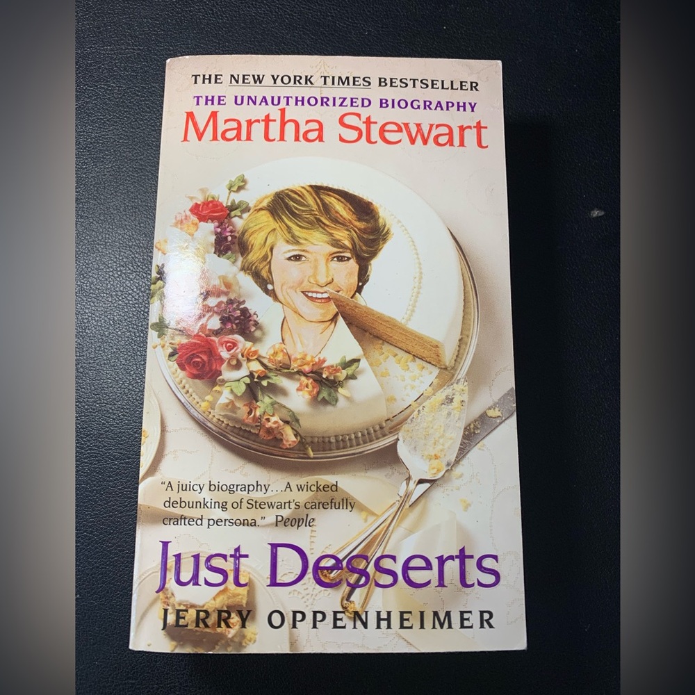 Martha Stewart Just Desserts: The Unauthorized Biography by Jerry Oppenheimer PB